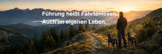 Führung ist wie Fährtenlesen